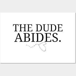 the dude abides. Posters and Art